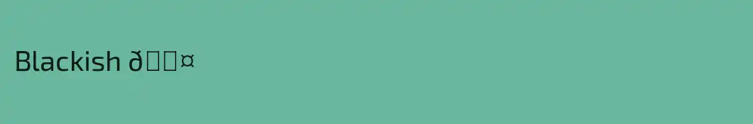 Blackish 🖤